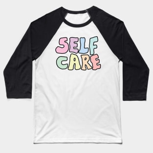 Self Care - Mental Awarness Baseball T-Shirt